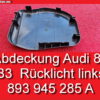 Abdeckung Rückleuchte Audi 80 90 B3 B4 8C 91-96 893945285A