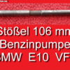 Stößel Benzinpumpe ältere Modelle BMW 1602 2002 E10 NK E12 106,3 mm lang