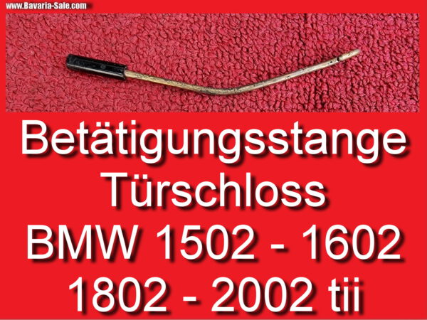 Betätigungsstange LH Türschloß BMW 1602 2002 Tii E10 operating rod 51216442150