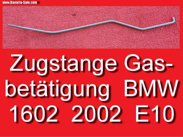 Gasgestänge Zugstange BMW 1602 2002 E10 Gasbetätigung