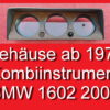 Kombiinstrument Gehäuse leer BMW 1602 1802 2002 E10 ab 8 73