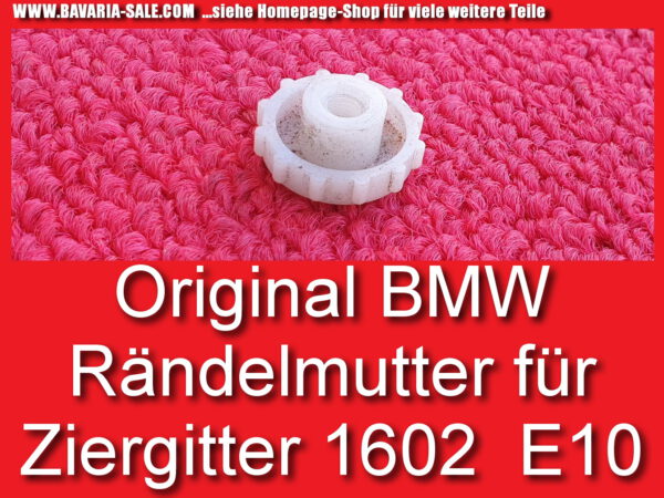 Plastikmutter Mutter Ziergitter BMW 1602 E10 2002 NK E12 E3 E9 62128680120