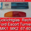 Rücklichtglas rechts Ford Escort MK1 MK2 1967 1980 Turnier 1438347
