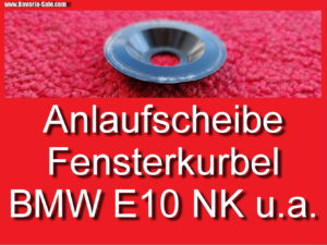 Anlaufscheibe Fensterkurbel BMW 1602 E10 2002 NK E3 E9 E12 E24 51321819852