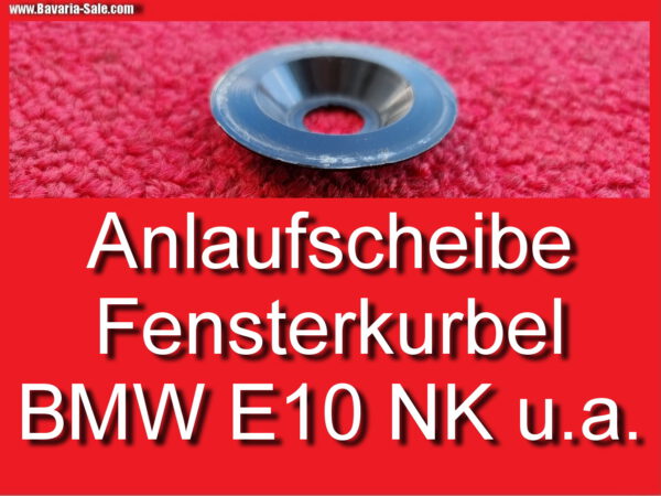 Anlaufscheibe Fensterkurbel BMW 1602 E10 2002 NK E3 E9 E12 E24 51321819852
