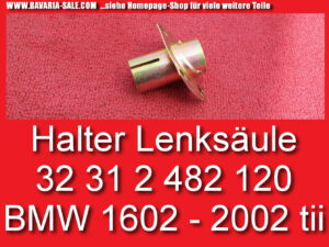 Halter Lenksäule BMW 02 E10 1602 1802 2002 ti tii E 10 32312482120