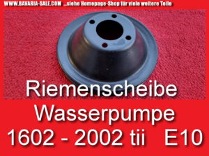 Riemenscheibe Wasserpumpe BMW E10 Neue Klasse 1602 2000 2002 11 51 0 686 142