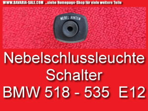 Schalter Nebelschlussleuchte BMW E12 518 520 525 528 61311363497
