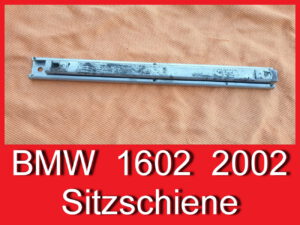 Sitzschiene rechts links BMW 1602 1802 2002 tii E10 52101829900